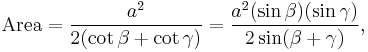 \mathrm{Area} =  \frac{a^{2}}{2(\cot \beta + \cot \gamma)} = \frac{a^{2} (\sin \beta)(\sin \gamma)}{2\sin(\beta + \gamma)},