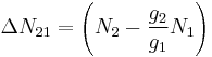 \Delta N_{21} = \left( N_2 - {g_2 \over g_1} N_1 \right)