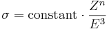  \sigma = \mathrm{constant} \cdot \frac{Z^n}{E^3} 