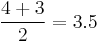 \frac{4+3}{2}=3.5\ 