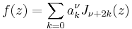 f(z)=\sum_{k=0} a_k^\nu J_{\nu+2k}(z)