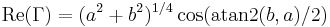 \mathrm{Re}(\Gamma) = (a^2 + b^2)^{1/4} \cos(\mathrm{atan2}(b,a)/2) \,