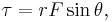 \tau = rF\sin\theta,\!