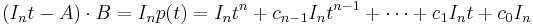 (I_n t- A)\cdot B=I_np(t) = I_n t^n +c_{n-1} I_n t^{n-1} + \cdots + c_1I_n t + c_0I_n\, 