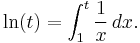 \ln (t) = \int_1^t \frac{1}{x} \, dx.