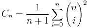 C_n= \frac 1{n+1} \sum_{i=0}^n {n \choose i}^2