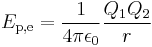 E_{\rm p,e} = {1\over {4\pi\epsilon_0}}{{Q_1Q_2}\over{r}}