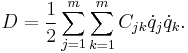 D = \frac {1}{2} \sum_{j=1}^m \sum_{k=1}^m C_{j k} \dot{q}_j \dot{q}_k.