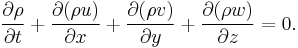 {\partial \rho \over \partial t} + {\partial (\rho u ) \over \partial x} + {\partial (\rho v) \over \partial y} + {\partial (\rho w) \over \partial z} = 0.