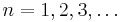 n = 1,2,3,\ldots