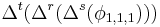 \ \Delta^t(\Delta^r(\Delta^s(\phi_{1,1,1}))) 