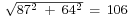 \begin{smallmatrix}\sqrt{87^2\ +\ 64^2}\ =\ 106\end{smallmatrix}