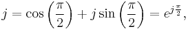 j = \cos{\left(\frac{\pi}{2}\right)} + j\sin{\left(\frac{\pi}{2}\right)} = e^{j\frac{\pi}{2}},