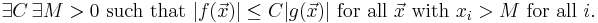 \exists C\,\exists M>0\mbox{ such that } |f(\vec{x})| \le C |g(\vec{x})|\mbox{ for all }\vec{x} \mbox{ with } x_i>M \mbox{ for all }i.