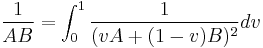  {1\over AB}= \int_0^1 {1\over( vA+ (1-v)B)^2} dv 