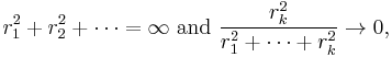  r_1^2 + r_2^2 + \cdots = \infty \text{ and } \frac{ r_k^2 }{ r_1^2+\cdots+r_k^2 } \to 0, 