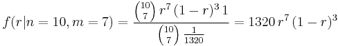  f(r | n=10, m=7) = 
 \frac{{10 \choose 7} \, r^7 \, (1-r)^3 \, 1} {{10 \choose 7} \, \frac{1}{1320}} = 1320 \, r^7 \, (1-r)^3 