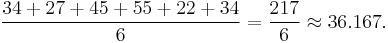 \frac{34+27+45+55+22+34}{6} = \frac{217}{6} \approx 36.167.