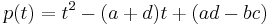 p(t)=t^2-(a+d)t+(ad-bc)