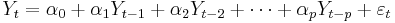  Y_t =\alpha_0+\alpha_1 Y_{t-1}+\alpha_2 Y_{t-2}+\cdots+\alpha_p Y_{t-p}+\varepsilon_t\, 