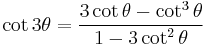 \cot 3\theta = \frac{3 \cot\theta - \cot^3\theta}{1 - 3 \cot^2\theta}