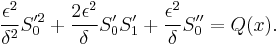 \frac{\epsilon^2}{\delta^2}S_0'^2 + \frac{2\epsilon^2}{\delta}S_0'S_1' + \frac{\epsilon^2}{\delta}S_0'' = Q(x).