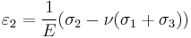 \varepsilon_2 = \frac{1}{E}(\sigma_2-\nu(\sigma_1+\sigma_3))