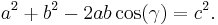 \,a^2 + b^2 - 2ab\cos(\gamma) = c^2.