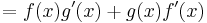 = f(x)g'(x) + g(x)f'(x)\,\!