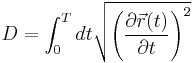 
D = \int_0^T dt \sqrt{\left({\partial \vec{r}(t) \over \partial t}\right)^2}
