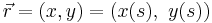 \vec{r} = (x, y) = (x(s),\ y(s))