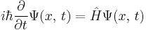 i \hbar{\partial \over \partial t} \Psi(x,\,t) = \hat H \Psi(x,\,t)