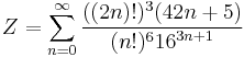 Z=\sum_{n=0}^{\infty } \frac{((2n)!)^3(42n+5)} {(n!)^6{16}^{3n+1}}\!