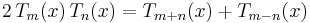 2\,T_{m}(x)\,T_{n}(x) = T_{m+n}(x) + T_{m-n}(x)\,