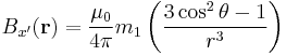 
B_{x'}(\mathbf{r}) = \frac{\mu_0}{4 \pi} m_1 \left(\frac{3\cos^2\theta-1}{r^3}\right)
