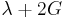 \lambda+2G\,