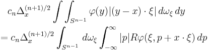 
\begin{align}
& {} \quad
c_n \Delta^{(n+1)/2}_x\int\int_{S^{n-1}} \varphi(y)|(y-x)\cdot\xi|\,d\omega_\xi\,dy \\
& = c_n\Delta^{(n+1)/2}_x\int_{S^{n-1}} \, d\omega_\xi \int_{-\infty}^\infty |p|R\varphi(\xi,p+x\cdot\xi)\,dp
\end{align}
