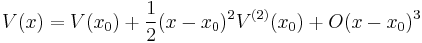 V(x) = V(x_0) + \frac{1}{2} (x-x_0)^2 V^{(2)}(x_0) + O(x-x_0)^3