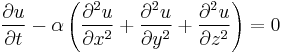 \frac{\partial u}{\partial t} -\alpha\left(\frac{\partial^2u}{\partial x^2}+\frac{\partial^2u}{\partial y^2}+\frac{\partial^2u}{\partial z^2}\right)=0