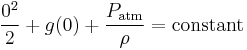 {0^2 \over 2}+g(0)+{P_\mathrm{atm} \over \rho}=\mathrm{constant} 