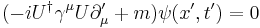 ( -iU^\dagger \gamma^\mu U\partial_\mu^\prime + m)\psi(x^\prime,t^\prime) = 0