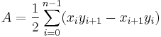 A = \frac{1}{2} \sum_{i = 0}^{n - 1}( x_i y_{i + 1} - x_{i + 1} y_i)\,