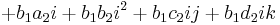 + b_1a_2i + b_1b_2i^2 + b_1c_2ij + b_1d_2ik