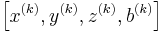  \left [x^{(k)}, y^{(k)}, z^{(k)}, b^{(k)}\right ]