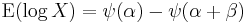 
\operatorname{E}(\log X) = \psi(\alpha)-\psi(\alpha+\beta)
