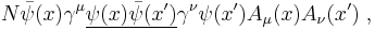 N\bar\psi(x)\gamma^\mu\underline{\psi(x)\bar\psi(x')}\gamma^\nu\psi(x')A_\mu(x)A_\nu(x')\;,