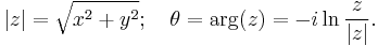 
|z| =  \sqrt{x^2+y^2}; \quad \theta = \arg(z) = -i\ln\frac{z}{|z|}.\,
