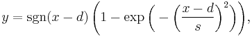  y = \mbox{sgn}(x-d) \, \Bigg(1-\exp\bigg(-\bigg(\frac{x-d}{s}\bigg)^2\bigg)\Bigg), 