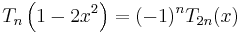 T_n\left(1-2x^2\right)=(-1)^n T_{2n}(x)