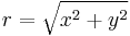 r=\sqrt{x^2 + y^2}